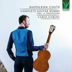 Carlo Fierens - Napoléon Coste: Complete Guitar Works Vol. 5: Souvenirs (2024)