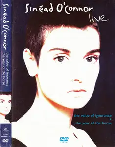 Sinead O'Connor Live: Year of The Horse 1990 + Value of Ignorance 1988 (2003)