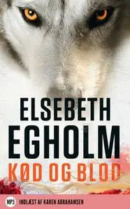 «Kød og blod» by Elsebeth Egholm