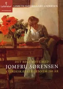 «Det begyndte med Jomfru Sørensen» by Lisbeth Smedegaard Andersen