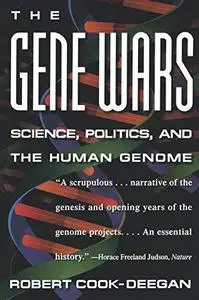 The Gene Wars: Science, Politics, And The Human Genome