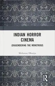 Indian Horror Cinema: (En)gendering the Monstrous