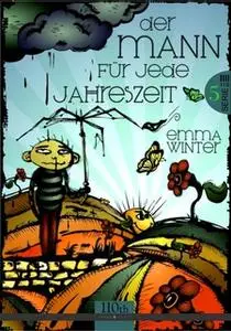 «Der Mann für jede Jahreszeit #5» by Emma Winter