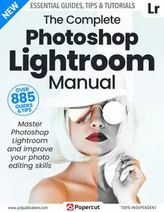 The Complete Photoshop Lightroom Manual - Issue 4 - December 2023