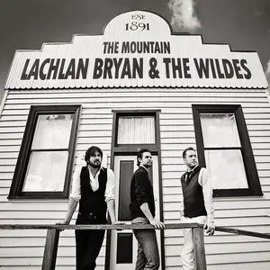 Lachlan Bryan & The Wildes - The Mountain (2015)