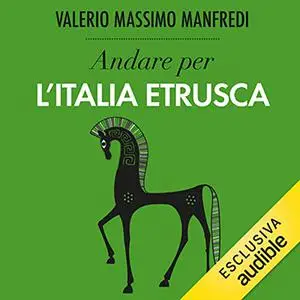 «Andare per l'Italia etrusca» by Valerio Massimo Manfredi
