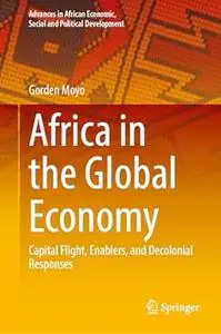 Africa in the Global Economy: Capital Flight, Enablers, and Decolonial Responses
