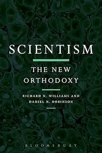 Scientism: The New Orthodoxy