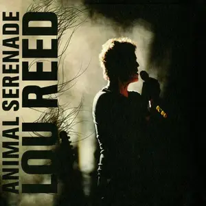 Lou Reed - Animal Serenade (2004)