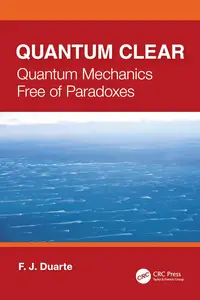 Quantum Clear: Quantum Mechanics Free of Paradoxes
