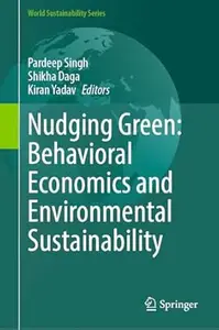 Nudging Green: Behavioral Economics and Environmental Sustainability