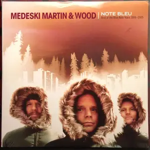 Medeski Martin & Wood - Note Bleu: Best Of Blue Note Years 1998 - 2005 (2006) (Hi-Res)