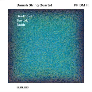 Danish String Quartet - Prism III - Beethoven, Bartok, Bach (2021) [Official Digital Download 24/96]