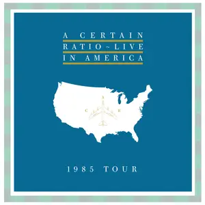 A Certain Ratio - Live in America (1985 Tour) (2025)