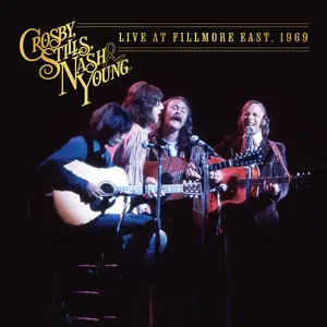 Crosby, Stills, Nash & Young - Live At Fillmore East, 1969 (2024 Mix) (2024) [Official Digital Download 24/192]