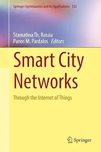 Smart City Networks: Through the Internet of Things