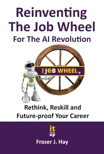 Reinventing the Job Wheel: Future-Proof Your Career in the AI Revolution