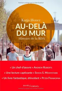 Katja Hoyer, "Au-delà du mur : Histoire de la RDA"