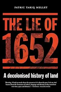 The Lie of 1652: A decolonised history of land