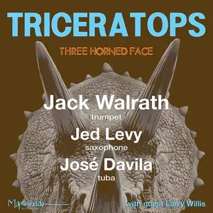 Jack Walrath, Jed Levy & Jose Davila - Triceratops: Three Horned Face (2026) [Official Digital Download 24/96]