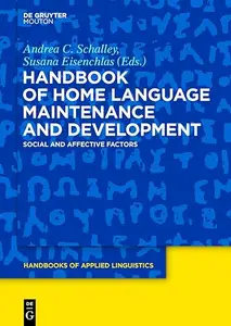 Handbook of Home Language Maintenance and Development: Social and Affective Factors