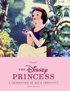 The Disney Princess: A Celebration of Art and Creativity