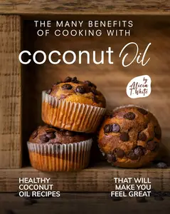 The Many Benefits of Cooking with Coconut Oil