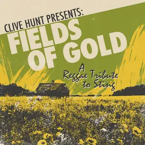 Clive Hunt & VA - Fields Of Gold: A Reggae Tribute To Sting (2025) (Hi-Res)