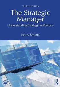 The Strategic Manager: Understanding Strategy in Practice