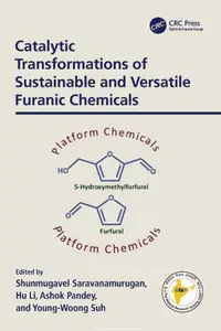 Catalytic Transformations of Sustainable and Versatile Furanic Chemicals