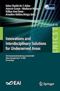 Innovations and Interdisciplinary Solutions for Underserved Areas: 7th International Conference, InterSol 2024, Dakar, S