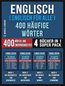 Englisch ( Englisch für Alle ) 400 Häufige Wörter (4 Bücher in einem Super-Pack): 400 Häufige englische Wörter mit