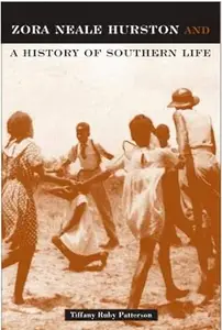 Zora Neale Hurston: And A History Of Southern Life