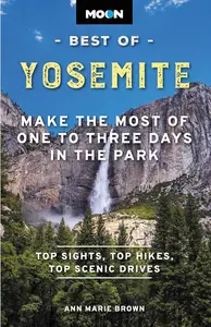 Moon Best of Yosemite: Make the Most of One to Three Days in the Park (Moon Best of Travel Guide)