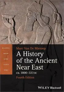 A History of the Ancient Near East ca. 3000 - 323 BC, 4th Edition