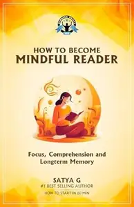 How To Become Mindful Reader: Focus, Comprehension and Longterm Memory (Winning Skills Book 1)