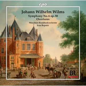 Münchner Rundfunkorchester - Johann Wilhelm Wilms- Symphony No. 6 op. 58 - Overtures (2024) [Official Digital Download]