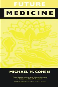 Future Medicine : Ethical Dilemmas, Regulatory Challenges, and Therapeutic Pathways to Health Care and Healing in Human Transfo