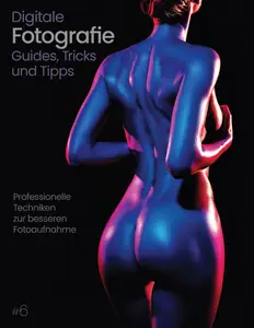 Digitale Fotografie Guides, Tricks und Tipps - 8 Februar 2025