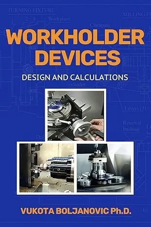 Workholder Devices: Design and Calculations