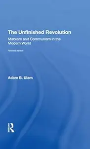 The Unfinished Revolution: Marxism and Communism in the Modern World