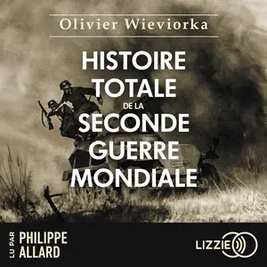 Olivier Wieviorka, "Histoire totale de la Seconde Guerre mondiale"