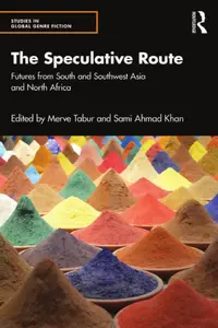 The Speculative Route: Futures from South and Southwest Asia and North Africa