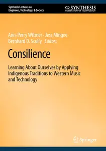 Consilience: Learning About Ourselves by Applying Indigenous Traditions to Western Music and Technology