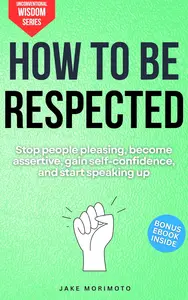 How To Be Respected