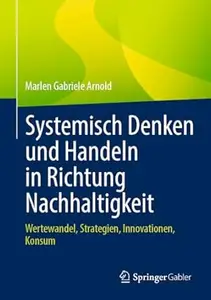 Systemisch Denken und Handeln in Richtung Nachhaltigkeit