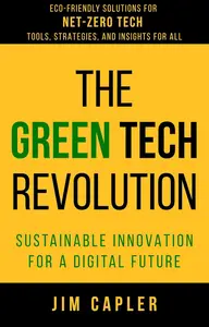 The Green Tech Revolution: Sustainable Innovation for a Digital Future