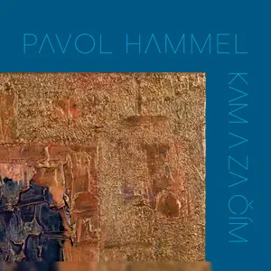 Pavol Hammel - Kam a za čím (2024) [Official Digital Download]