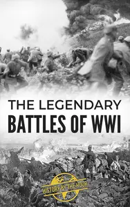 The Legendary Battles of WWI