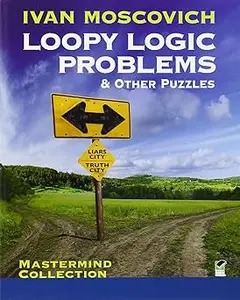 Loopy Logic Problems and Other Puzzles